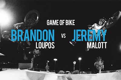 Brandon Loupos vs Jeremy Malott in Game of BIKE